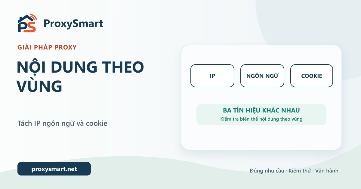 Giải pháp Proxy kiểm thử nội dung, tiền tệ và ưu đãi theo vùng