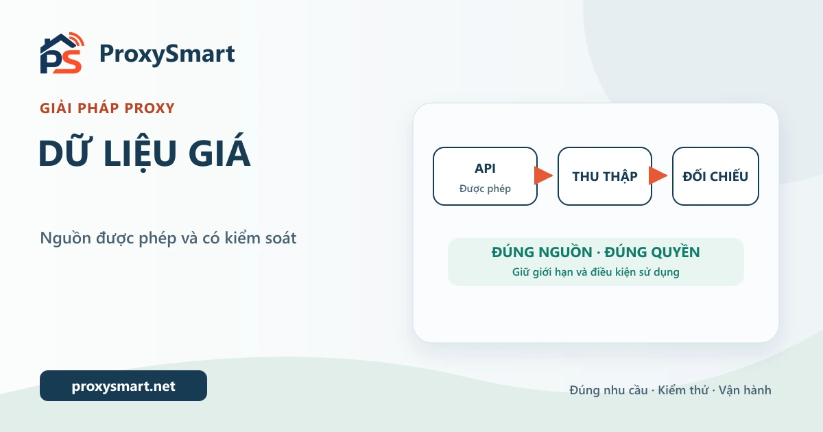 Giải pháp Proxy thu thập dữ liệu giá được phép và có kiểm soát